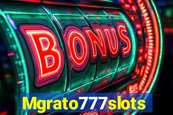 Mgrato777slots