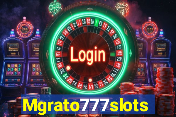 Mgrato777slots