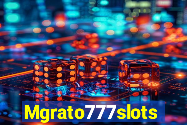 Mgrato777slots