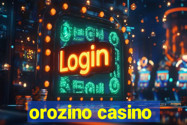 orozino casino