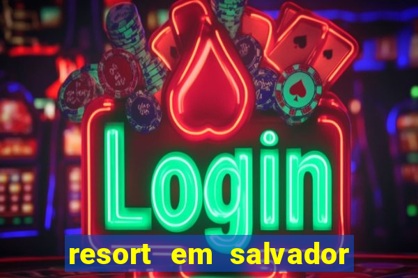 resort em salvador all inclusive