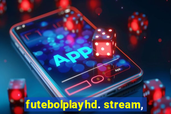 futebolplayhd. stream,