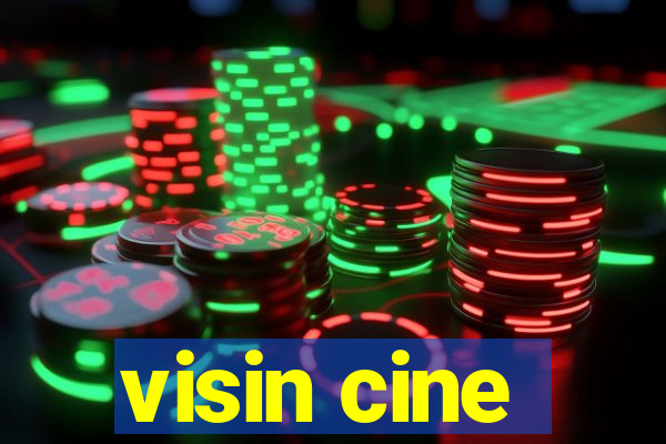 visin cine