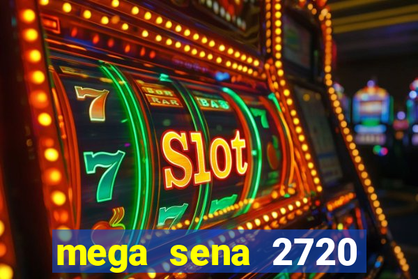 mega sena 2720 giga sena