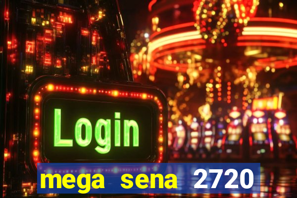 mega sena 2720 giga sena