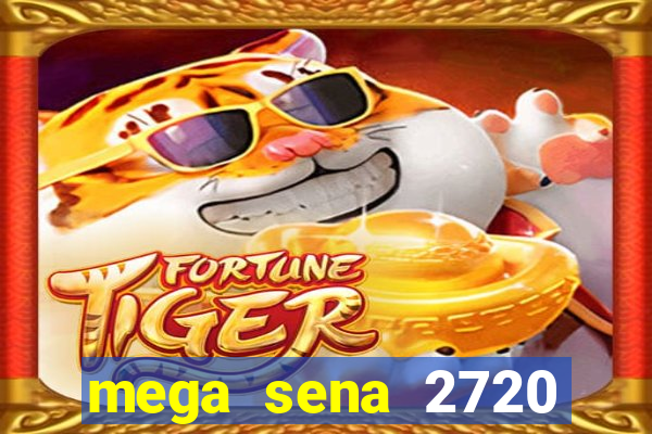 mega sena 2720 giga sena