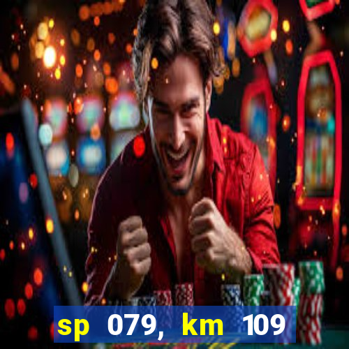 sp 079, km 109 metros 800