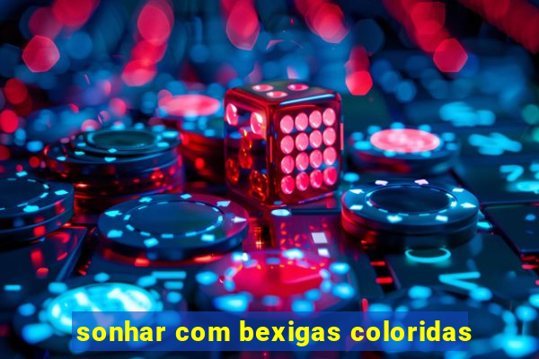 sonhar com bexigas coloridas