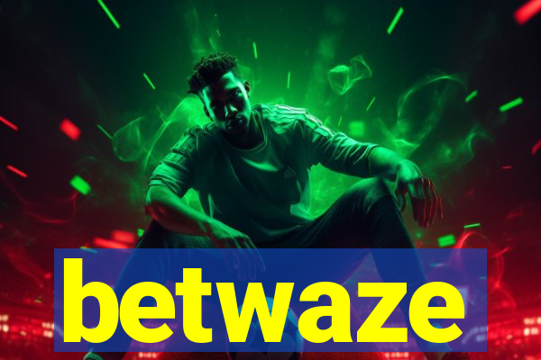 betwaze