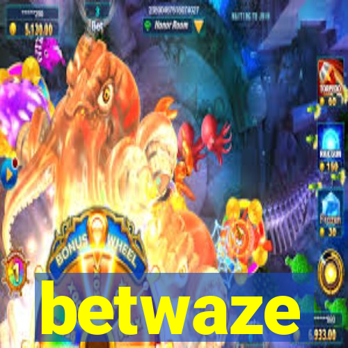 betwaze