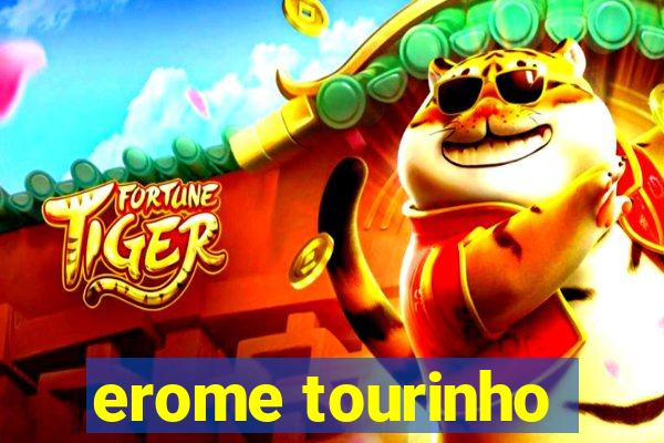 erome tourinho