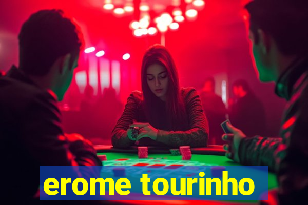 erome tourinho