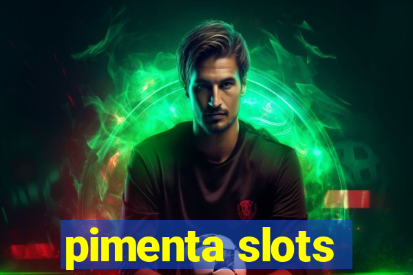 pimenta slots