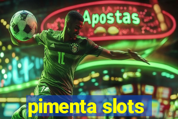 pimenta slots