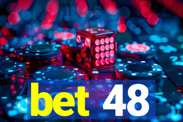 bet 48