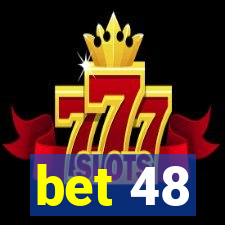 bet 48