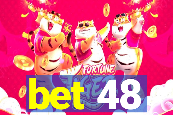 bet 48