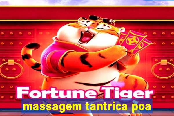 massagem tantrica poa