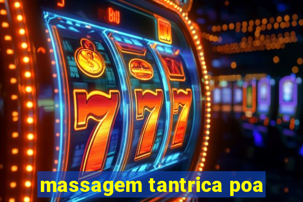 massagem tantrica poa