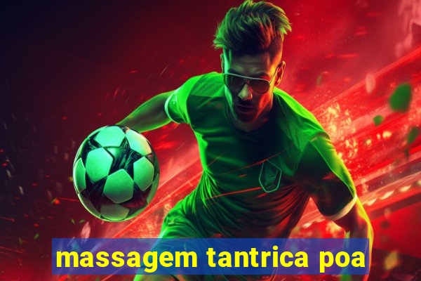 massagem tantrica poa