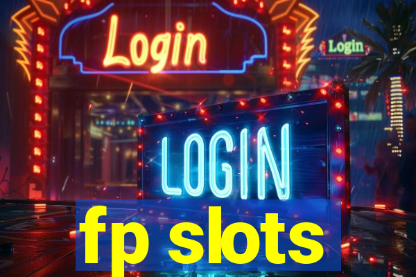 fp slots