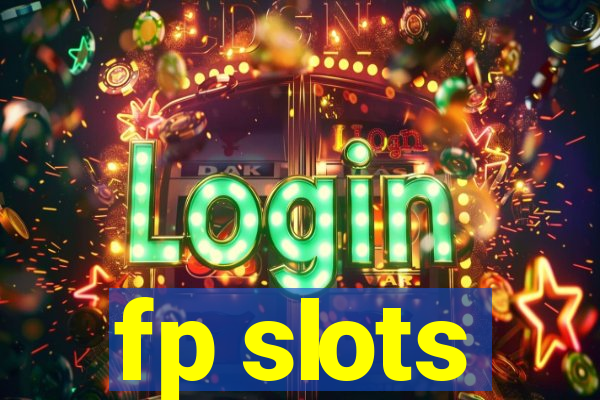 fp slots