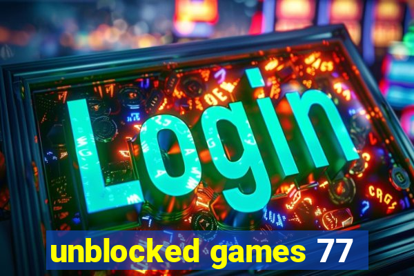 unblocked games 77