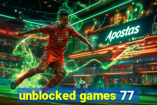 unblocked games 77