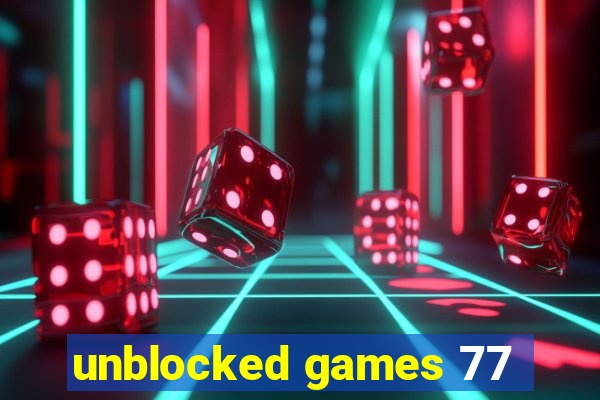 unblocked games 77