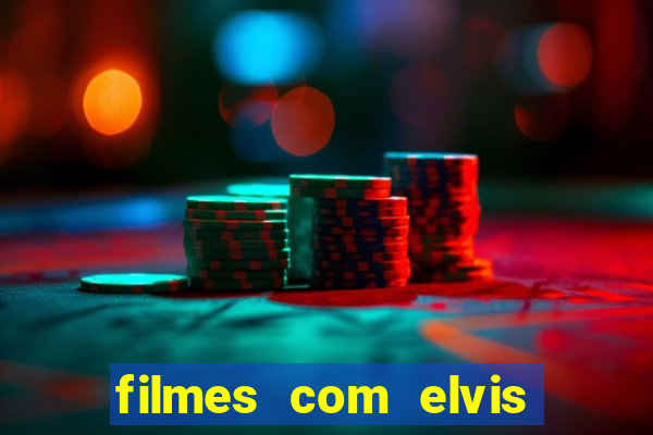 filmes com elvis presley dublado