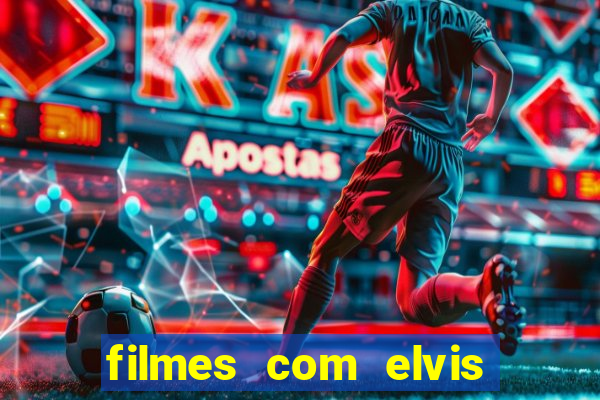 filmes com elvis presley dublado