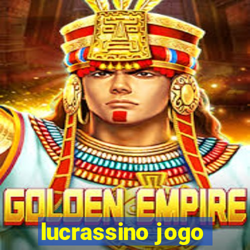 lucrassino jogo