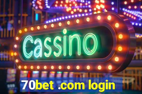 70bet .com login