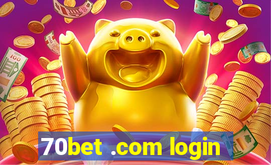 70bet .com login