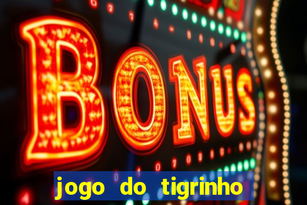 jogo do tigrinho ta pagando