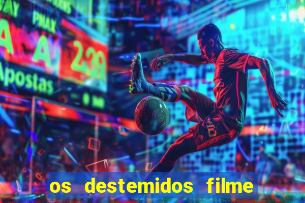 os destemidos filme completo dublado futebol