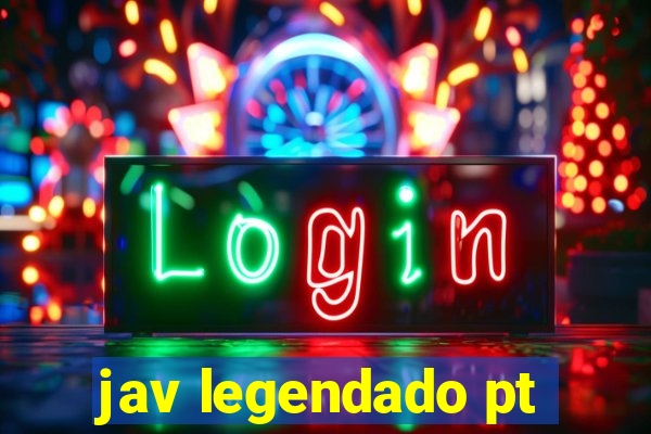 jav legendado pt