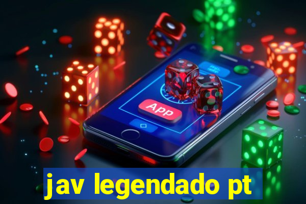 jav legendado pt