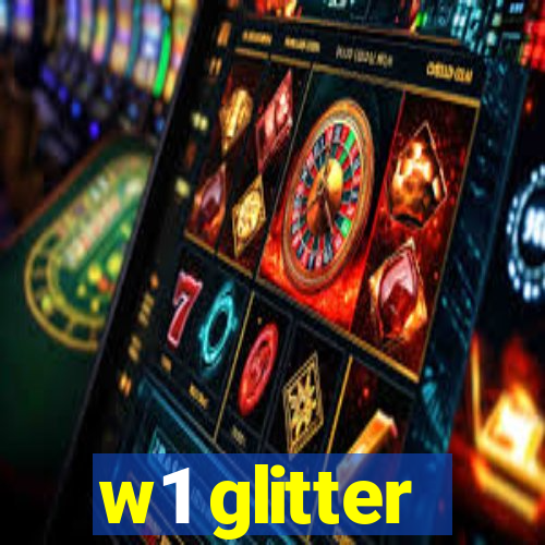 w1 glitter