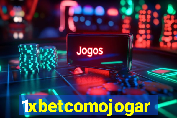 1xbetcomojogar