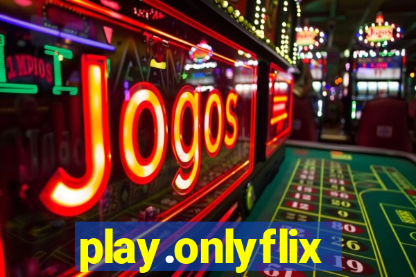 play.onlyflix