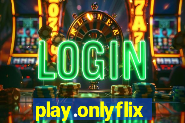 play.onlyflix