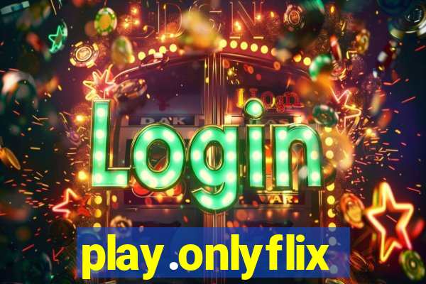 play.onlyflix