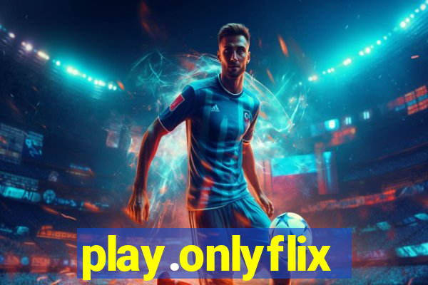 play.onlyflix