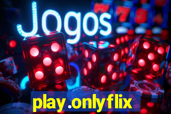 play.onlyflix