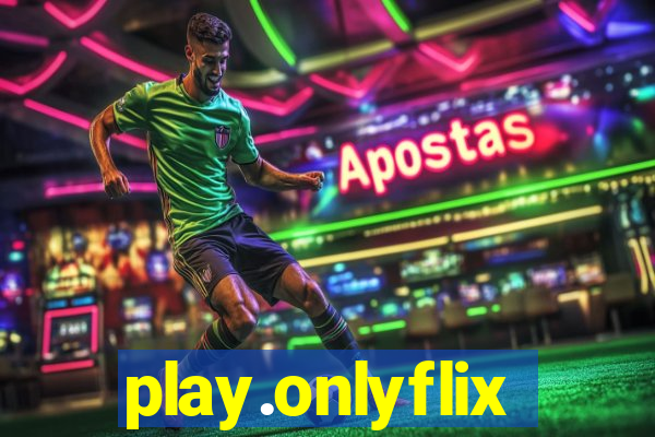 play.onlyflix