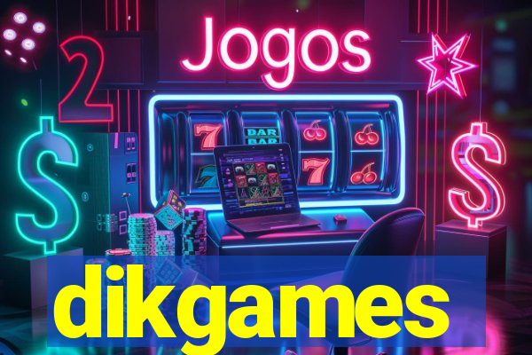 dikgames