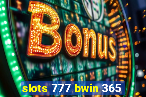 slots 777 bwin 365