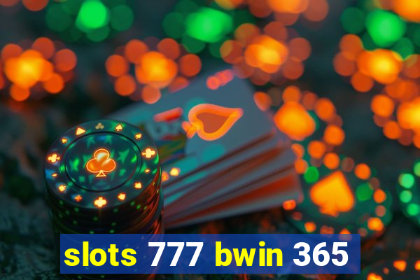 slots 777 bwin 365