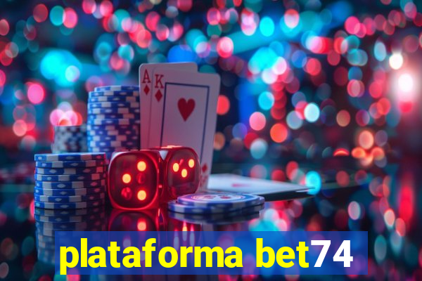 plataforma bet74